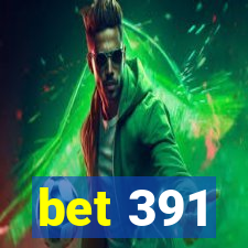 bet 391